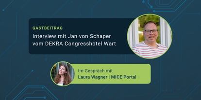 Titelbild des Gastbeitrags auf dunkelblauem Hintergrund. Im runden Porträtfoto Jan von Schaper, Head of Business Development des DEKRA Congresshotel Wart im Schwarzwald, daneben der Text Gastbeitrag und Interview mit Jan von Schaper vom DEKRA Congresshotel Wart. Darunter ein kleineres Foto von Laura Wagner von MICE Portal mit dem Hinweis Im Gespräch mit Laura, die das Interview geführt hat.