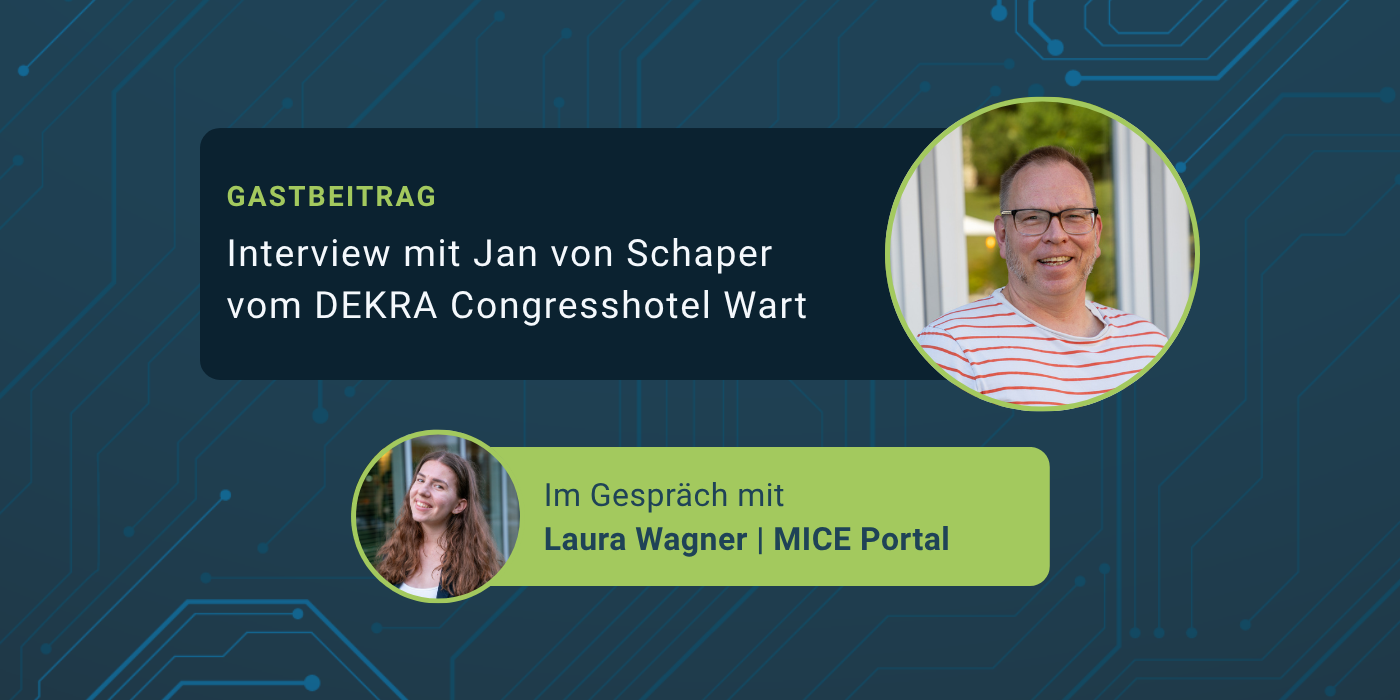 Titelbild des Gastbeitrags auf dunkelblauem Hintergrund. Im runden Porträtfoto Jan von Schaper, Head of Business Development des DEKRA Congresshotel Wart im Schwarzwald, daneben der Text Gastbeitrag und Interview mit Jan von Schaper vom DEKRA Congresshotel Wart. Darunter ein kleineres Foto von Laura Wagner von MICE Portal mit dem Hinweis Im Gespräch mit Laura, die das Interview geführt hat.
