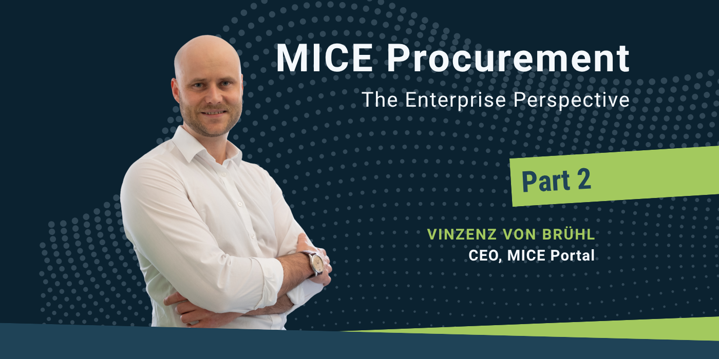Cover image for the article 'MICE Procurement, Part 2: The Enterprise Perspective', by Vinzenz von Brühl, CEO MICE Portal