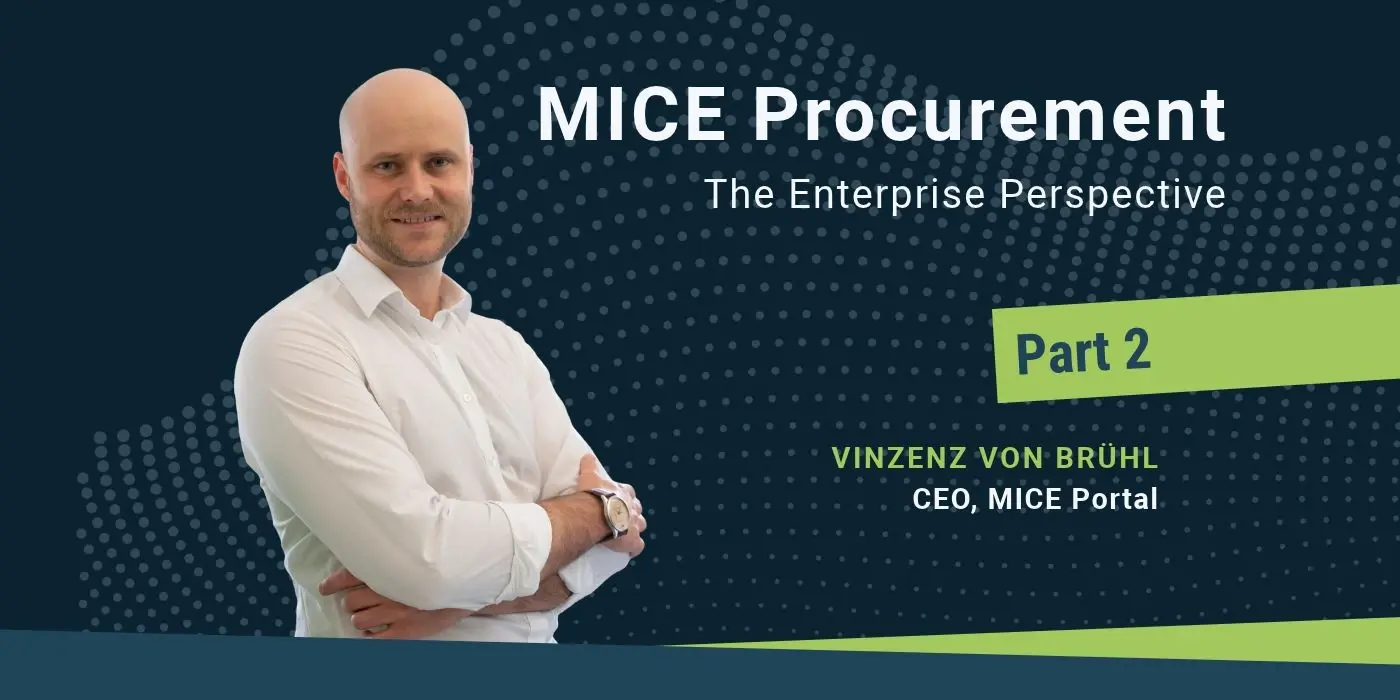 Cover image for the article 'MICE Procurement, Part 2: The Enterprise Perspective', by Vinzenz von Brühl, CEO MICE Portal