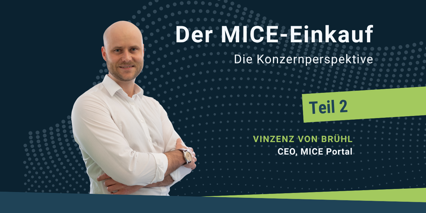 Titelbild zum Artikel 'Der MICE-Einkauf, Teil 2: Die Konzernperspektive', von Vinzenz von Brühl, CEO MICE Portal